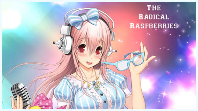 Radical Raspberries ☆Anime-Cosplay-Zene ☆